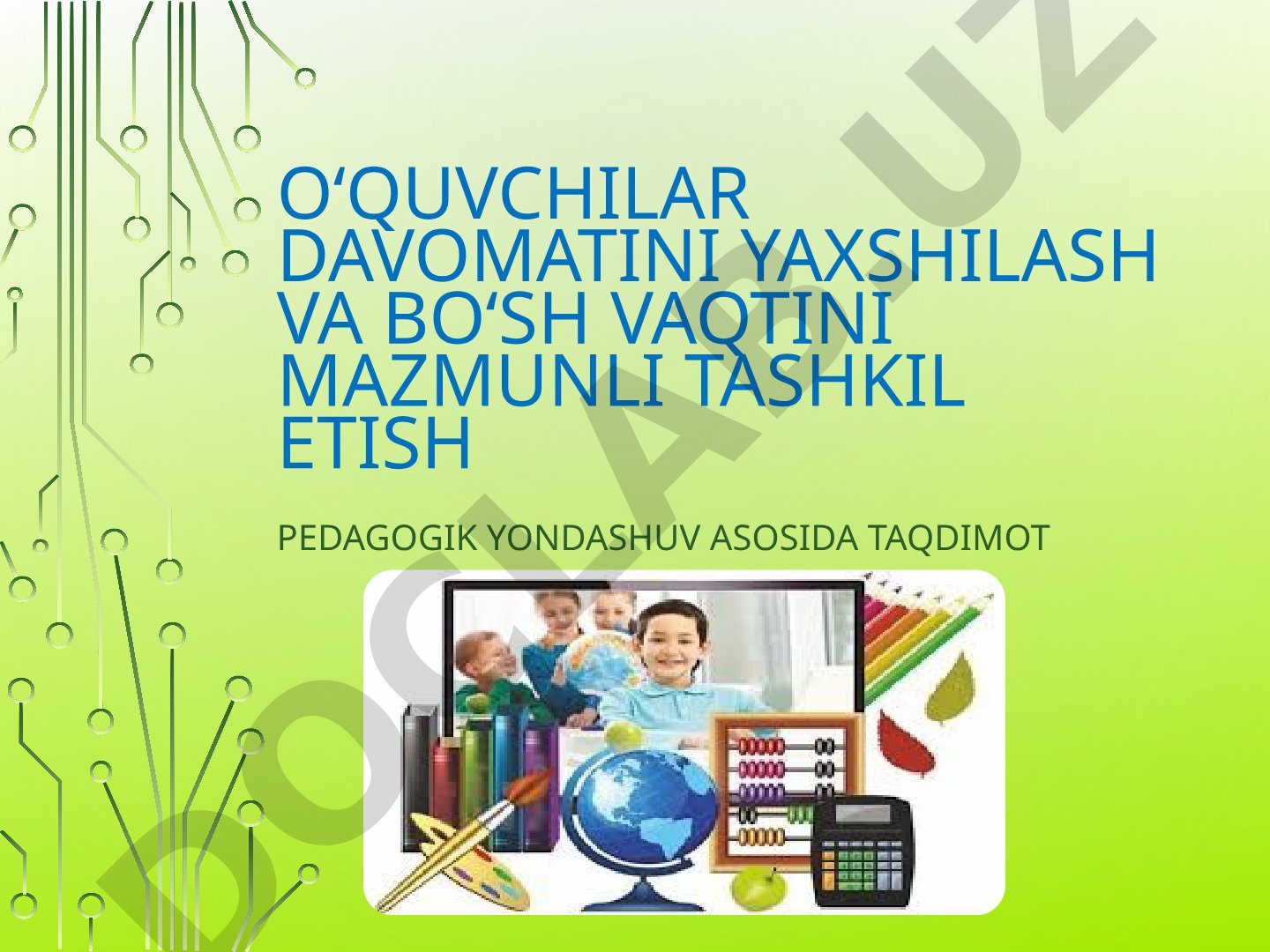 O‘quvchilar davomatini yaxshilash va bo‘sh vaqtini mazmunli tashkil etish