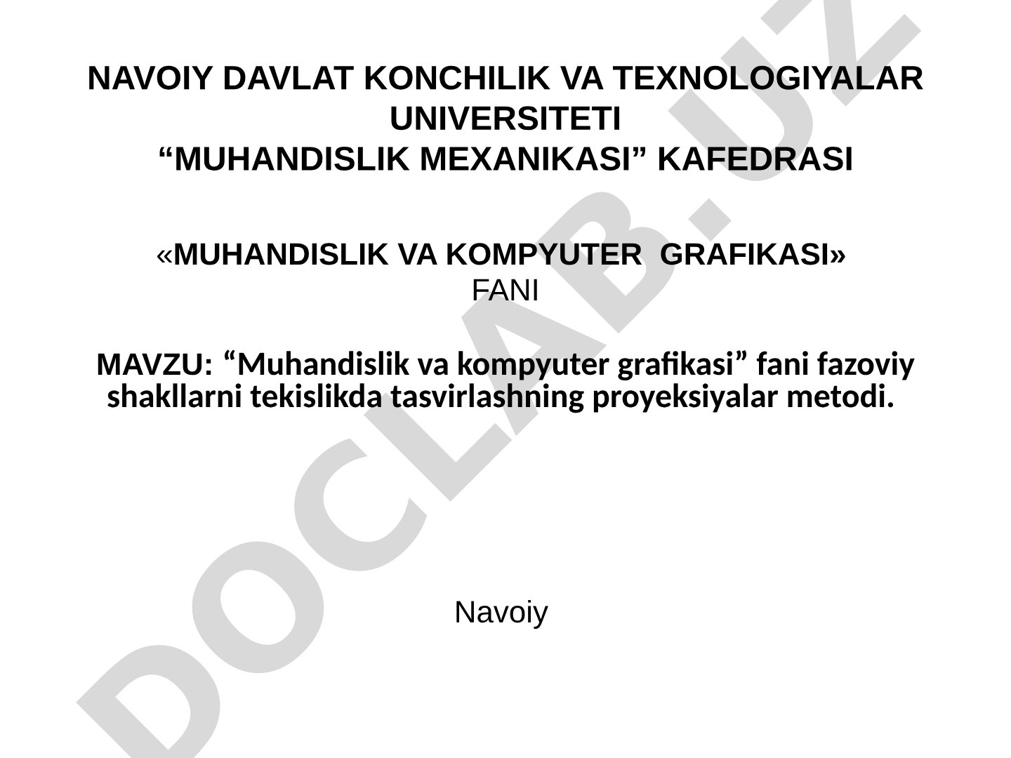 Muhandislik va kompyuter grafikasi fanida fazoviy shakllarni proyeksiyalar metodi