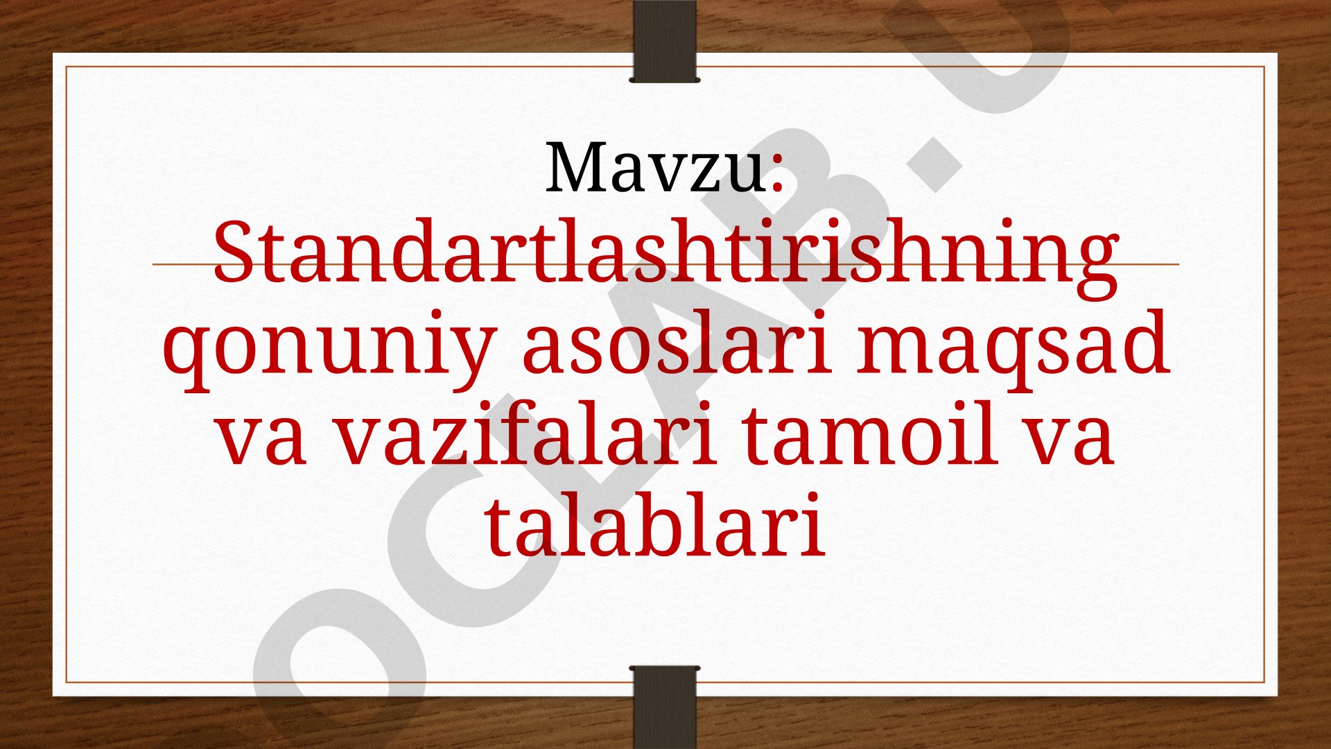 Standartlashtirishning qonuniy asoslari maqsad va vazifalari tamoil va talablari