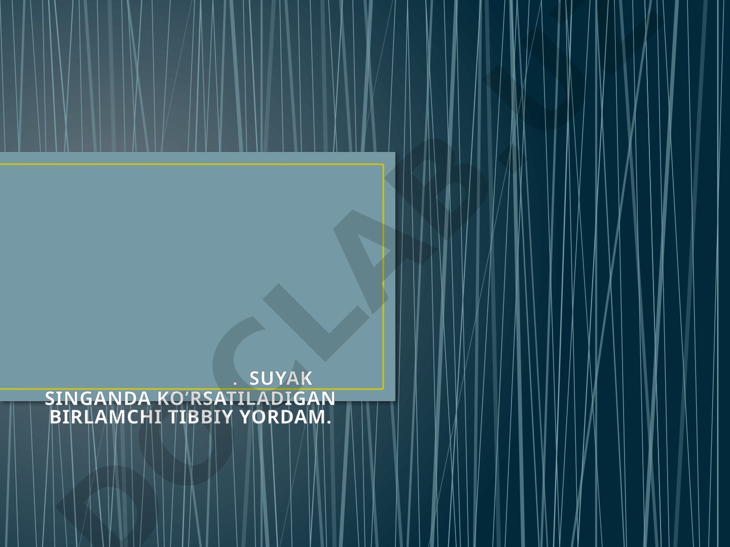 Yurak faoliyati to'xtaganda va suyak singanda birinchi tibbiy yordam