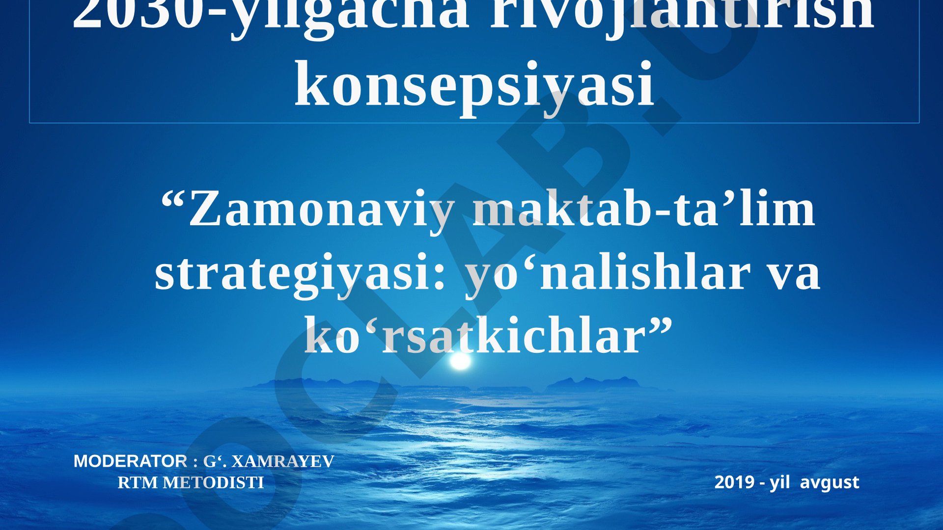 2030-yilgacha rivojlantirish konsepsiyasi: Zamonaviy maktab-ta'lim strategiyasi