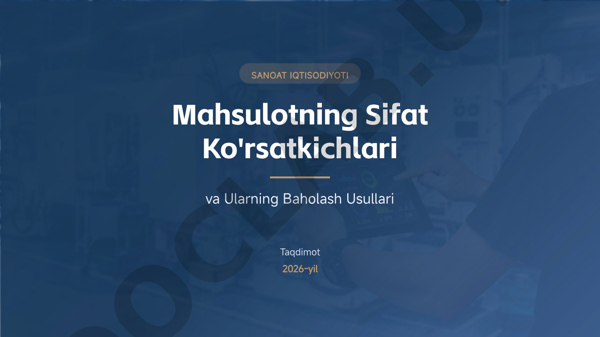 Sanoat iqtisodiyotida mahsulotning sifat ko'rsatkichlari va ularni baholash usullari