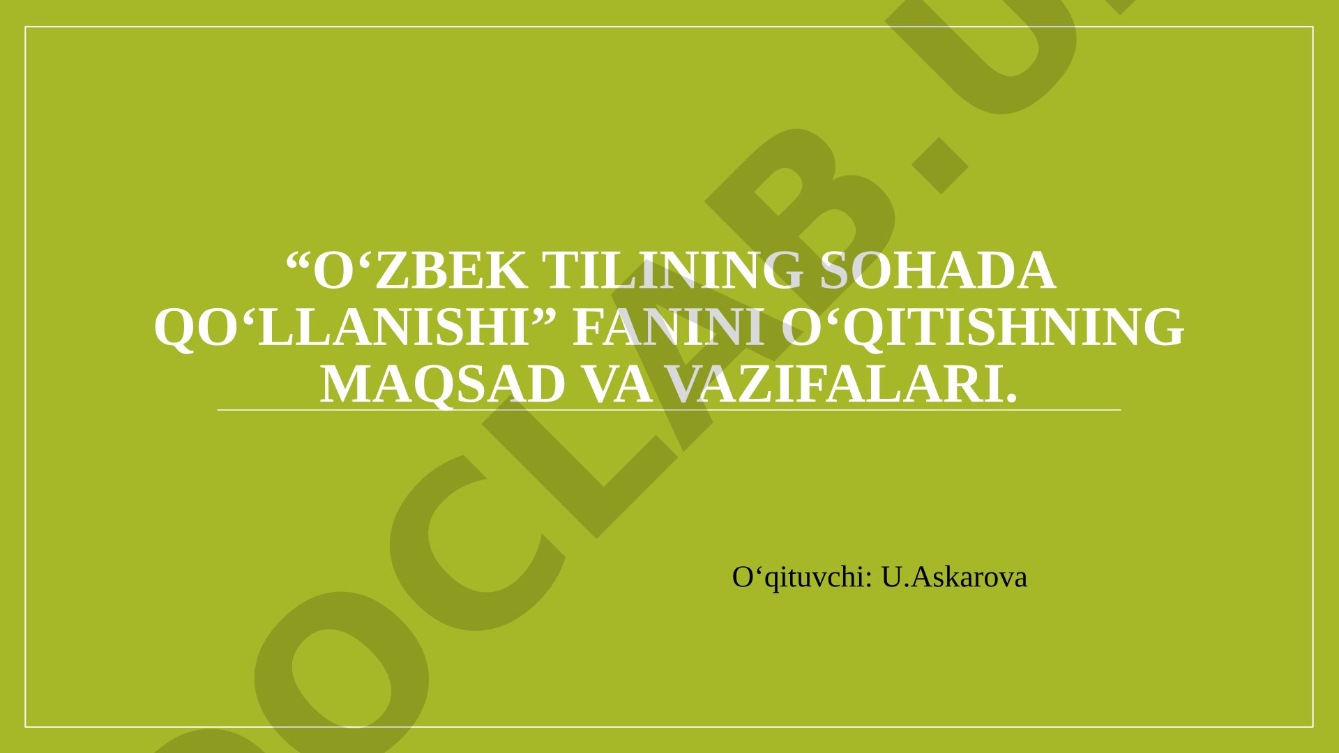O‘zbek tilining sohada qo‘llanishi fanini o‘qitishning maqsad va vazifalari