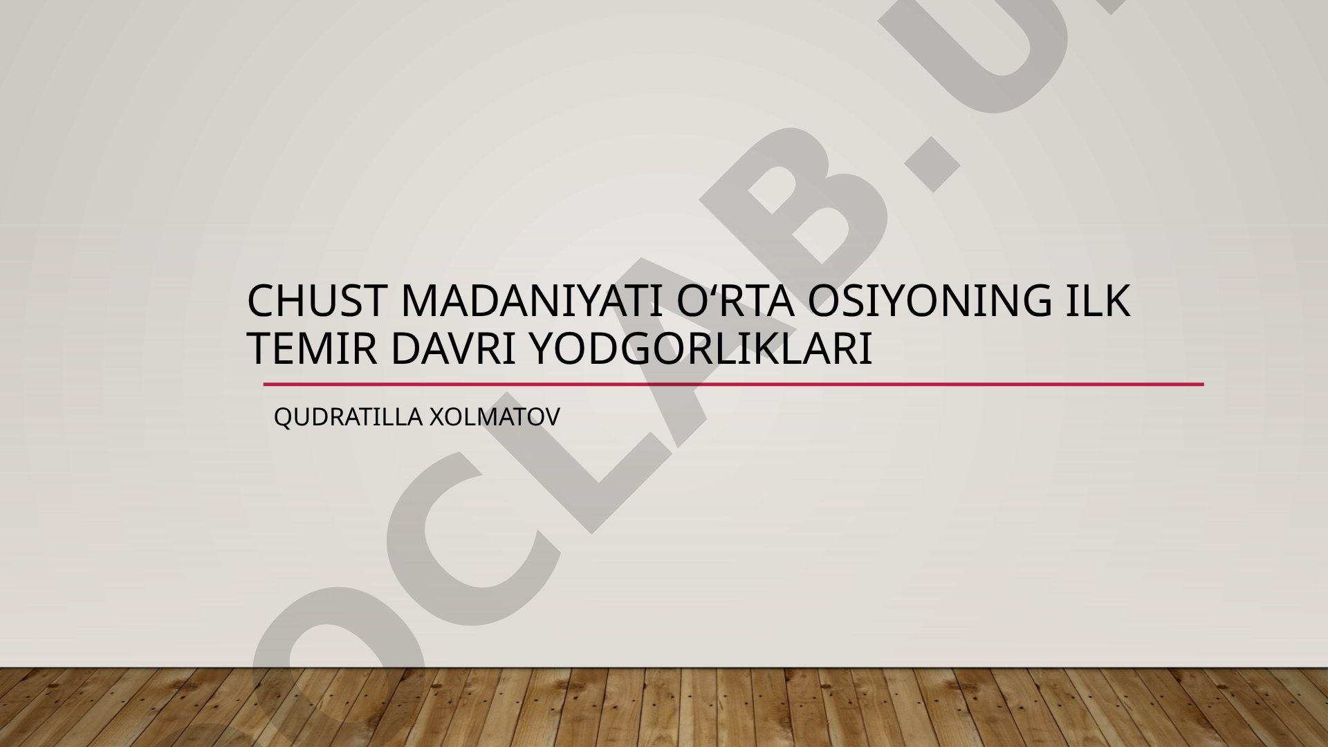 Chust madaniyati Oʻrta Osiyoning ilk temir davri yodgorliklari
