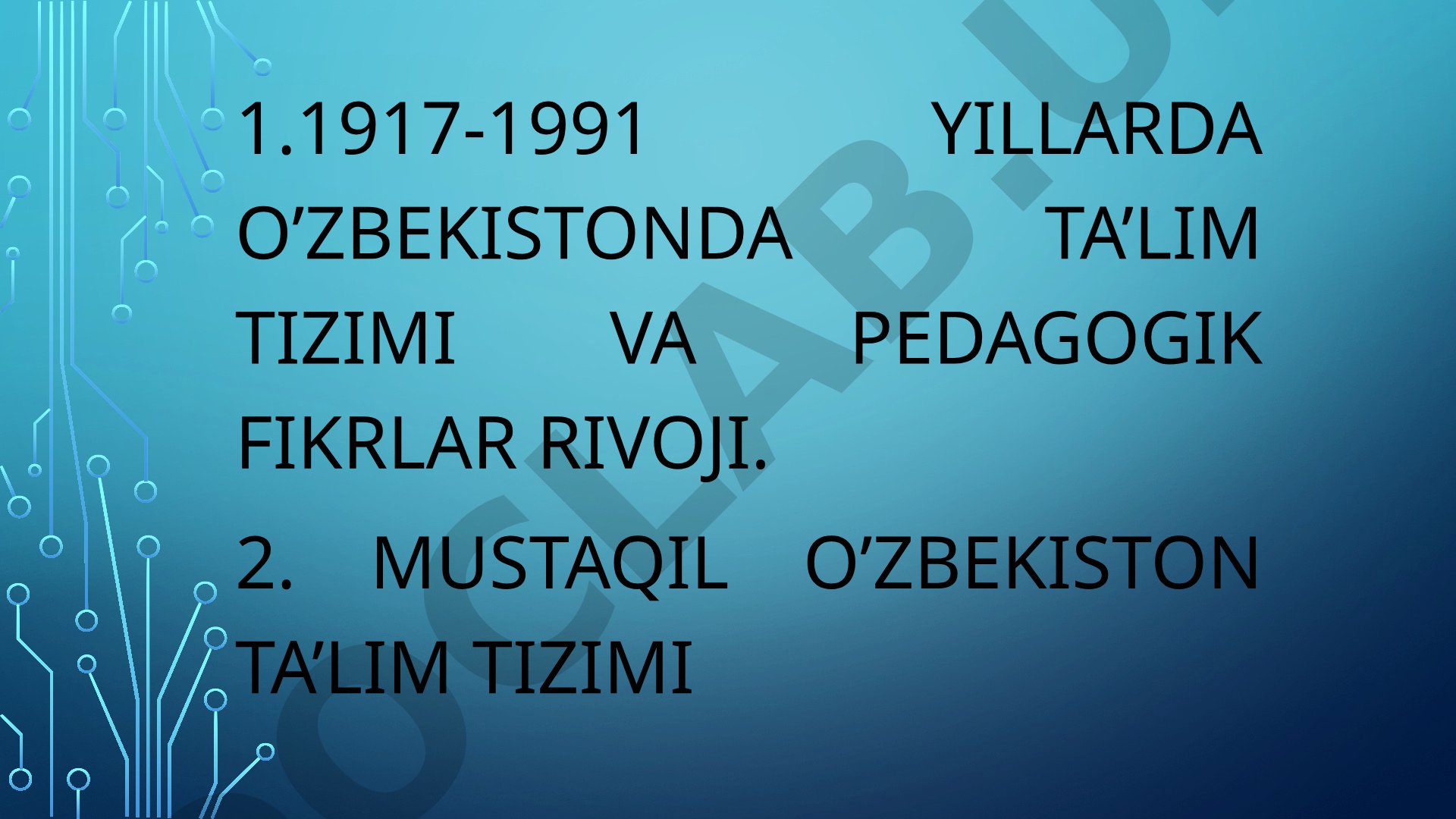 1917-1991 yillarda O’zbekistonda ta’lim tizimi va pedagogik fikrlar rivoji