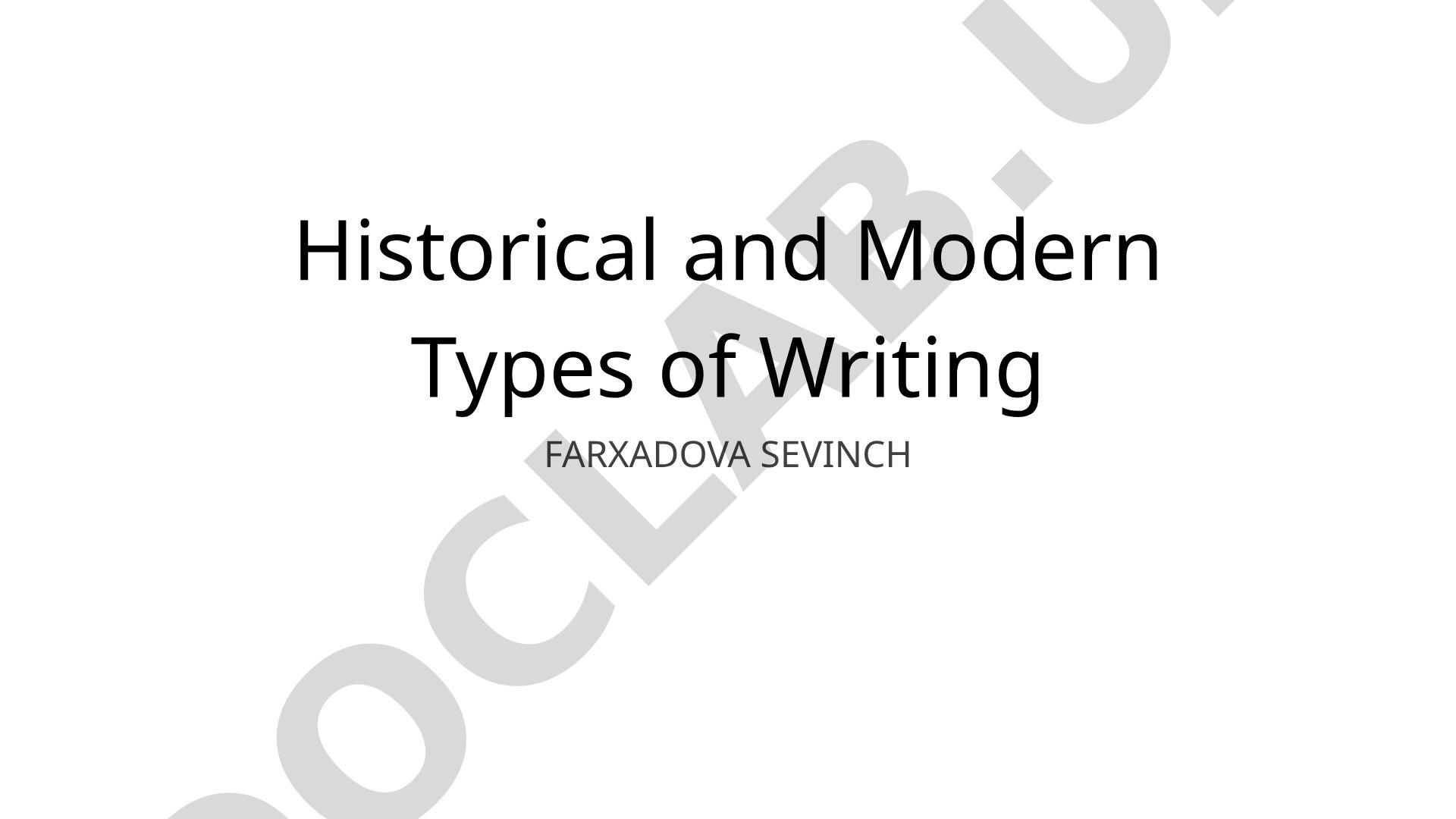 Historical and Modern Types of Writing