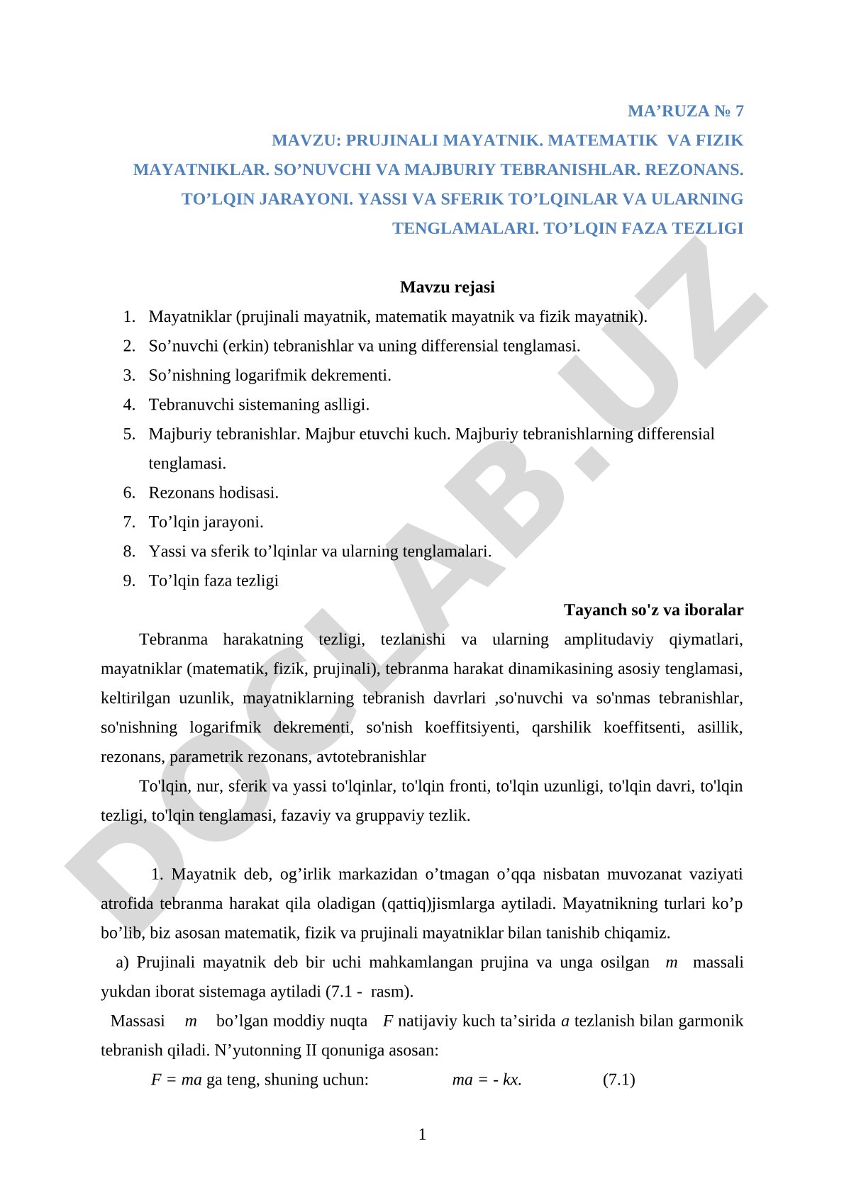Prujinali mayatnik. Matematik va fizik mayatniklar. So'nuvchi va majburiy tebranishlar. Rezonans. To'lqin jarayoni. Yassi va sferik to'lqinlar va ularning tenglamalari. To'lqin faza tezligi