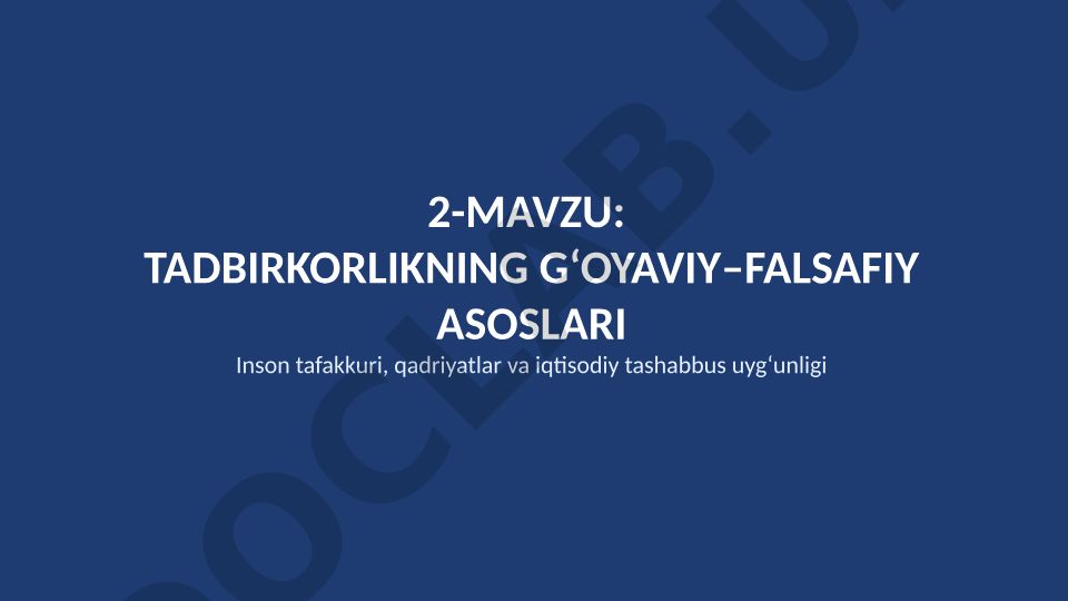 Tadbirkorlikning g‘oyaviy–falsafiy asoslari