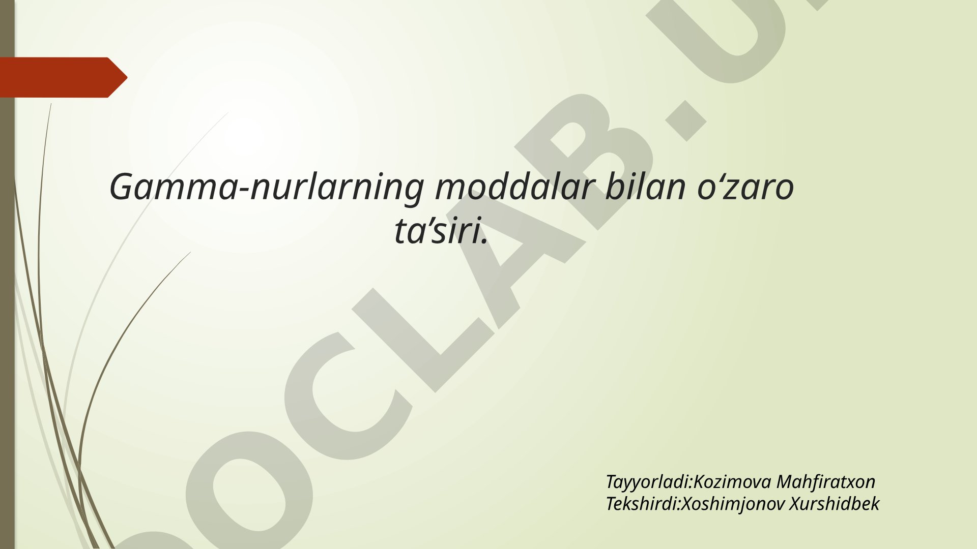 Gamma-nurlarning moddalar bilan o‘zaro ta’siri
