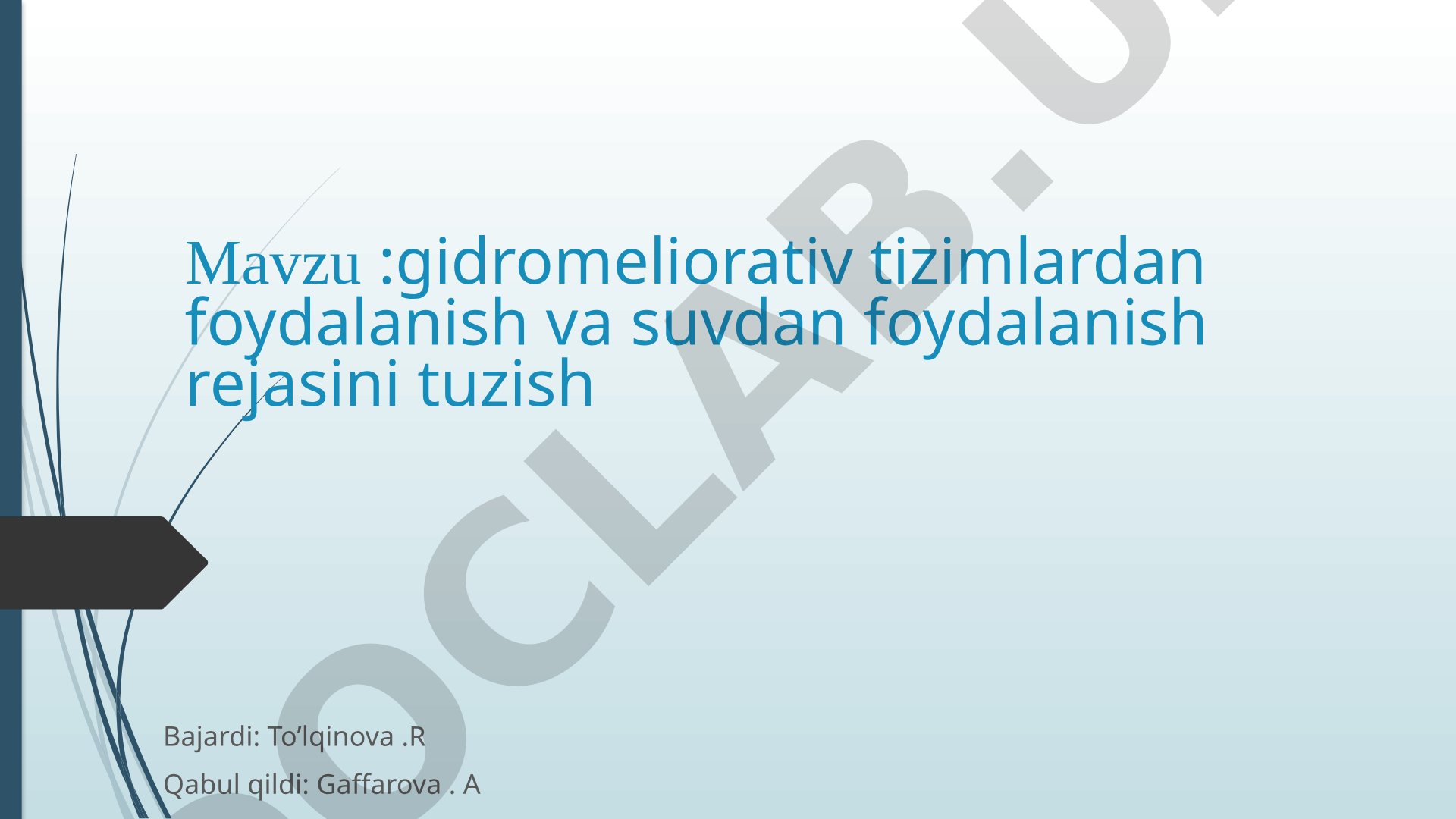 Gidromeliorativ tizimlardan foydalanish va suvdan foydalanish rejasini tuzish