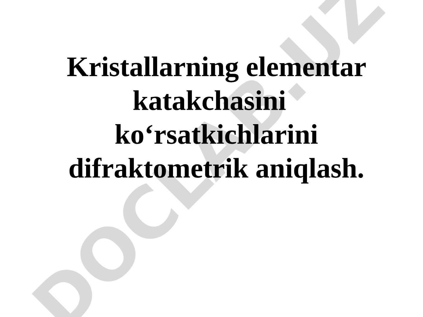 Kristallarning elementar katakchasini ko‘rsatkichlarini difraktometrik aniqlash