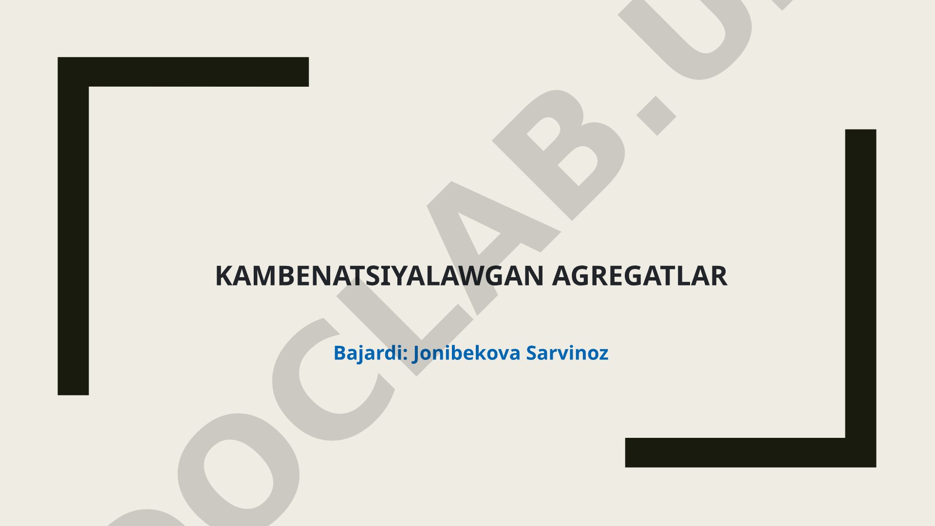 Kambenatsiyalawgan agregatlar haqida tushuncha, turlari, afzalliklari va kamchiliklari