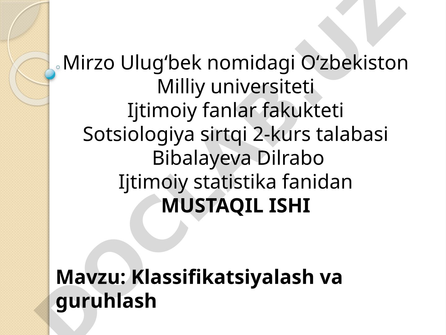 Ijtimoiy statistika fanidan mustaqil ish: klassifikatsiyalash va guruhlash usullari