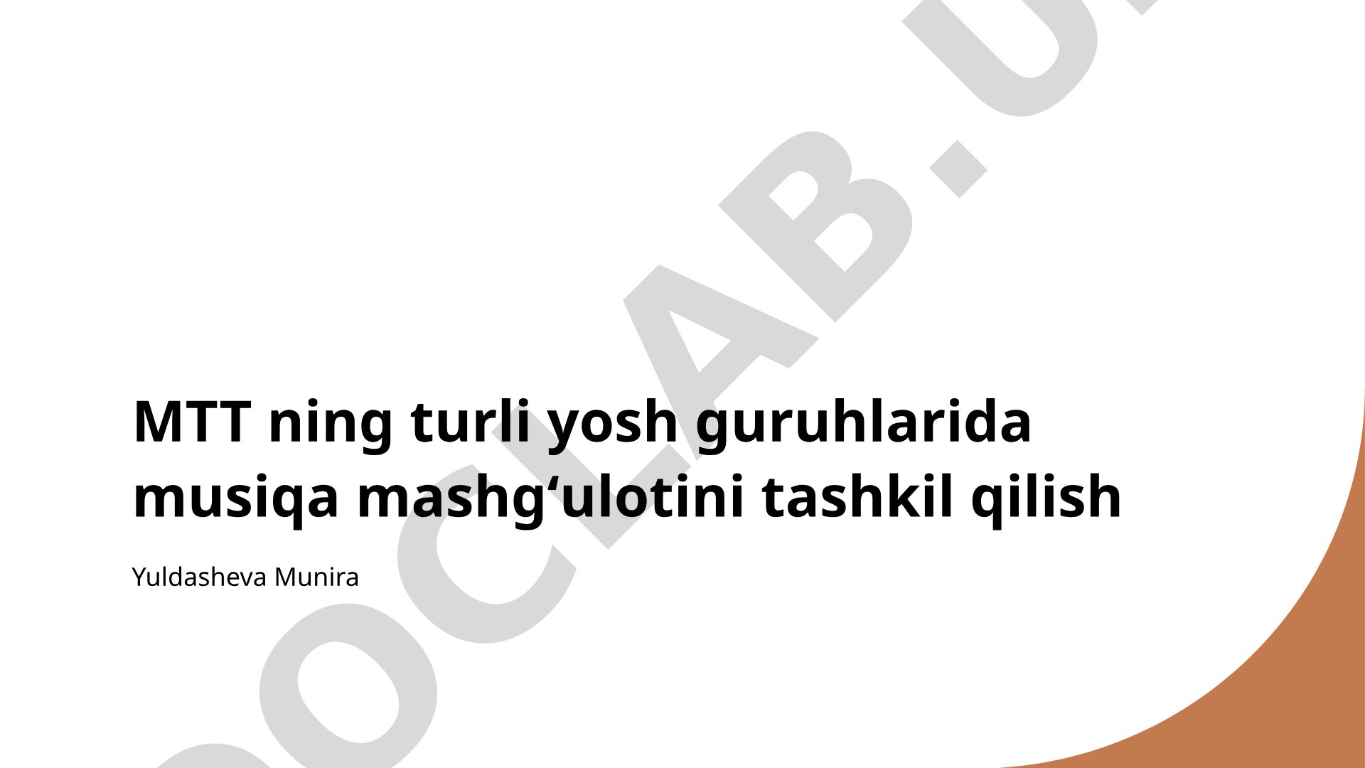MTT ning turli yosh guruhlarida musiqa mashgʻulotini tashkil qilish