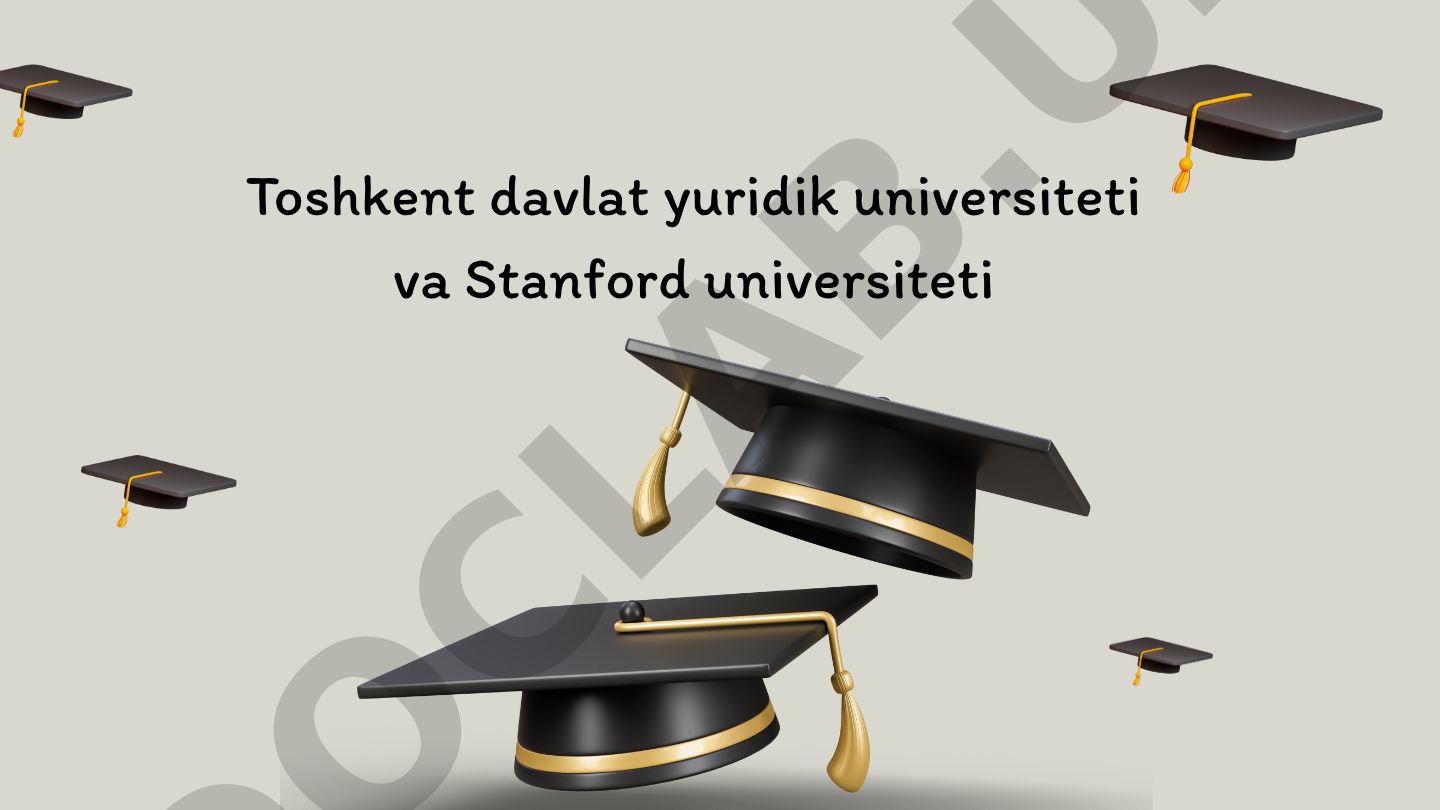 Toshkent davlat yuridik universiteti va Stanford universiteti tarixi