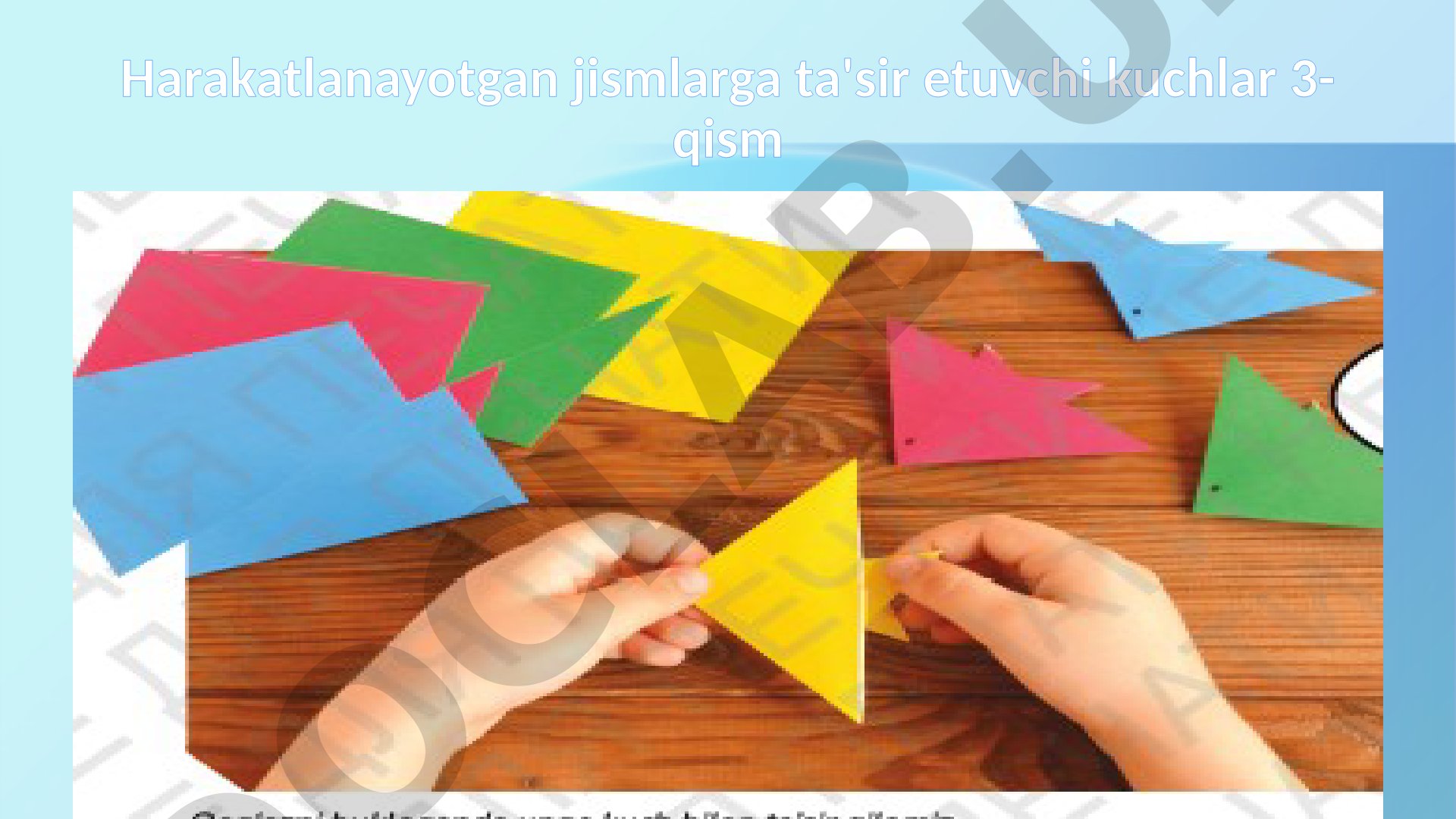 Harakatlanayotgan jismlarga ta'sir etuvchi kuchlar 3-qism