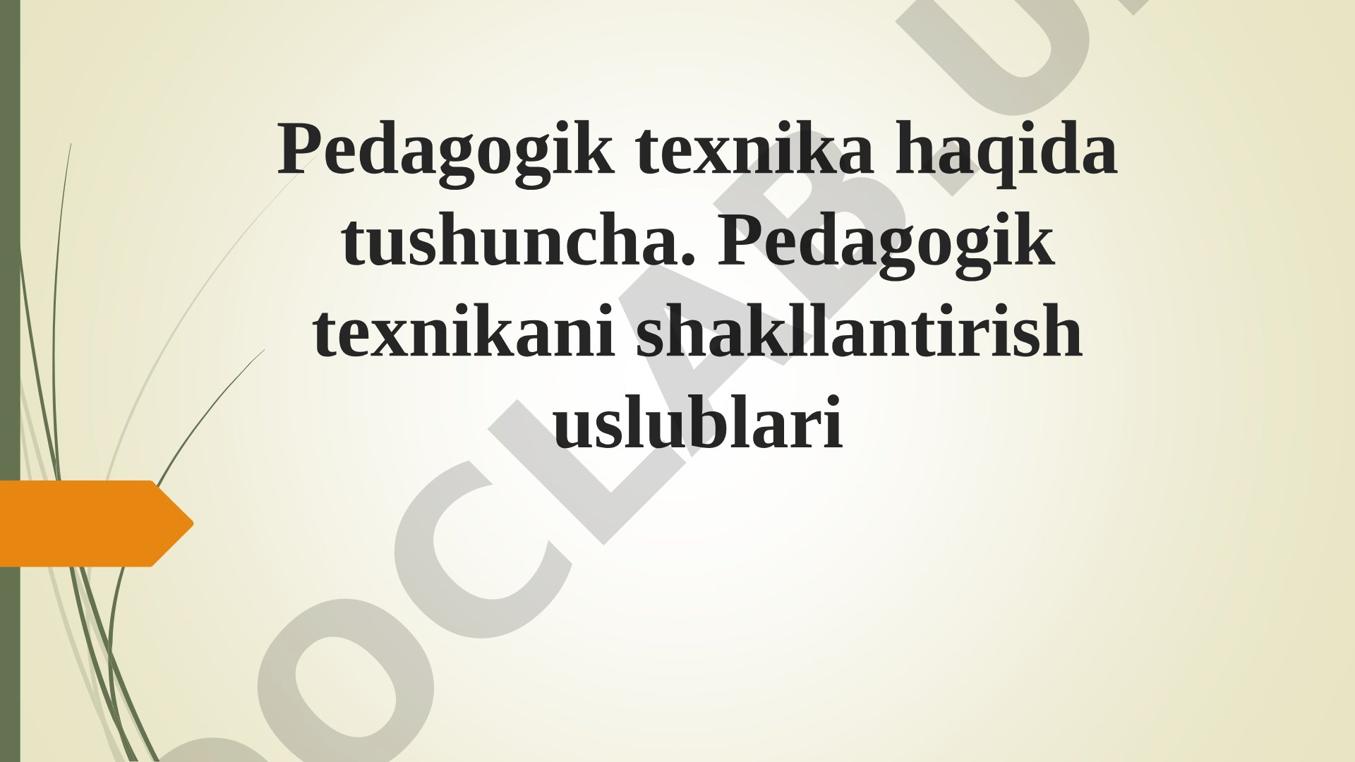 Pedagogik texnika haqida tushuncha va uni shakllantirish uslublari