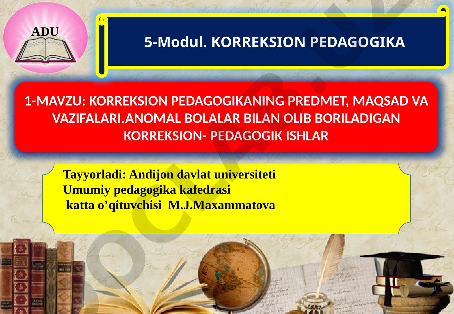 Korreksion pedagogikaning predmet, maqsad va vazifalari. Anomal bolalar bilan olib boriladigan korreksion-pedagogik ishlar