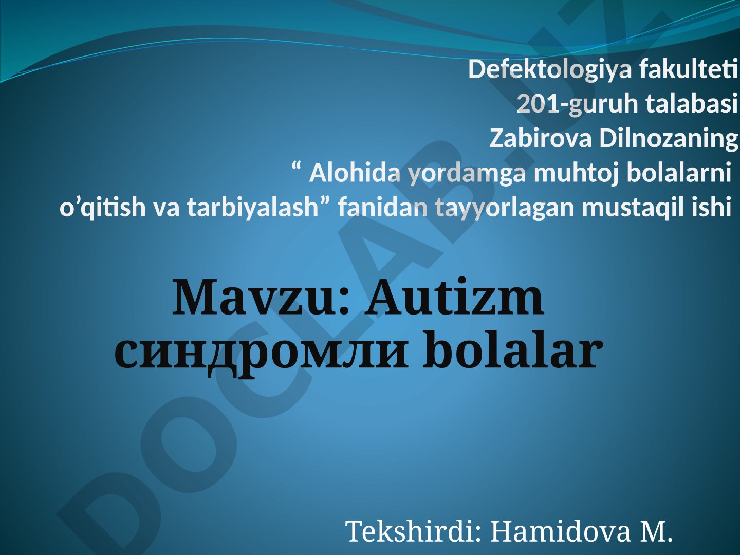 Autizm sindromli bolalarning xususiyatlari, ularni o'qitish va tarbiyalash masalalari