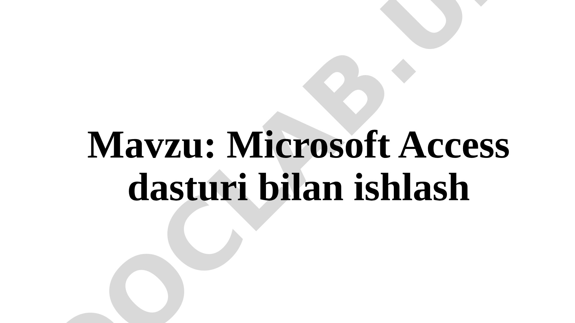 Microsoft Access dasturi bilan ishlash