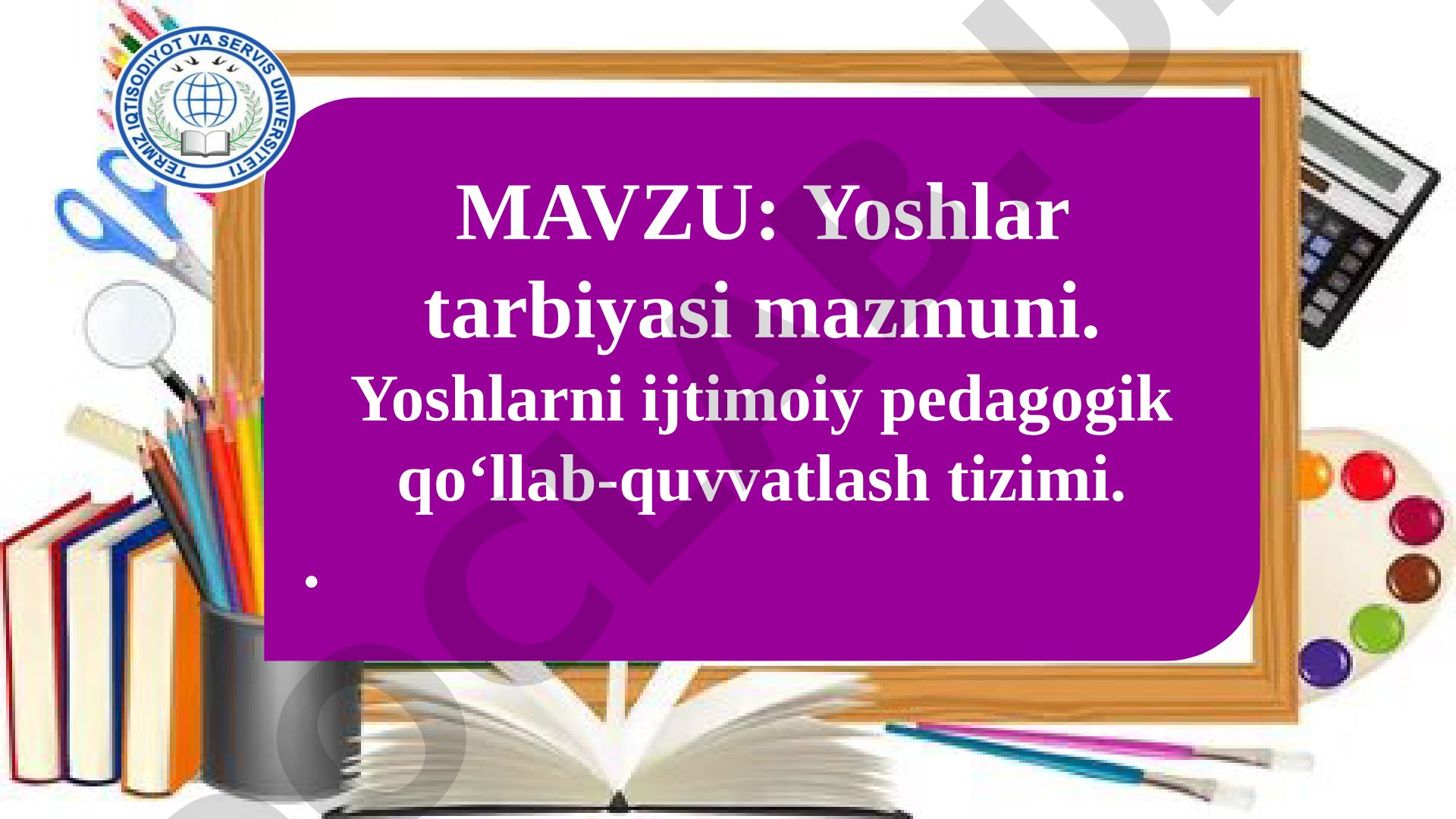 Yoshlar tarbiyasi mazmuni. Yoshlarni ijtimoiy pedagogik qoʻllab-quvvatlash tizimi