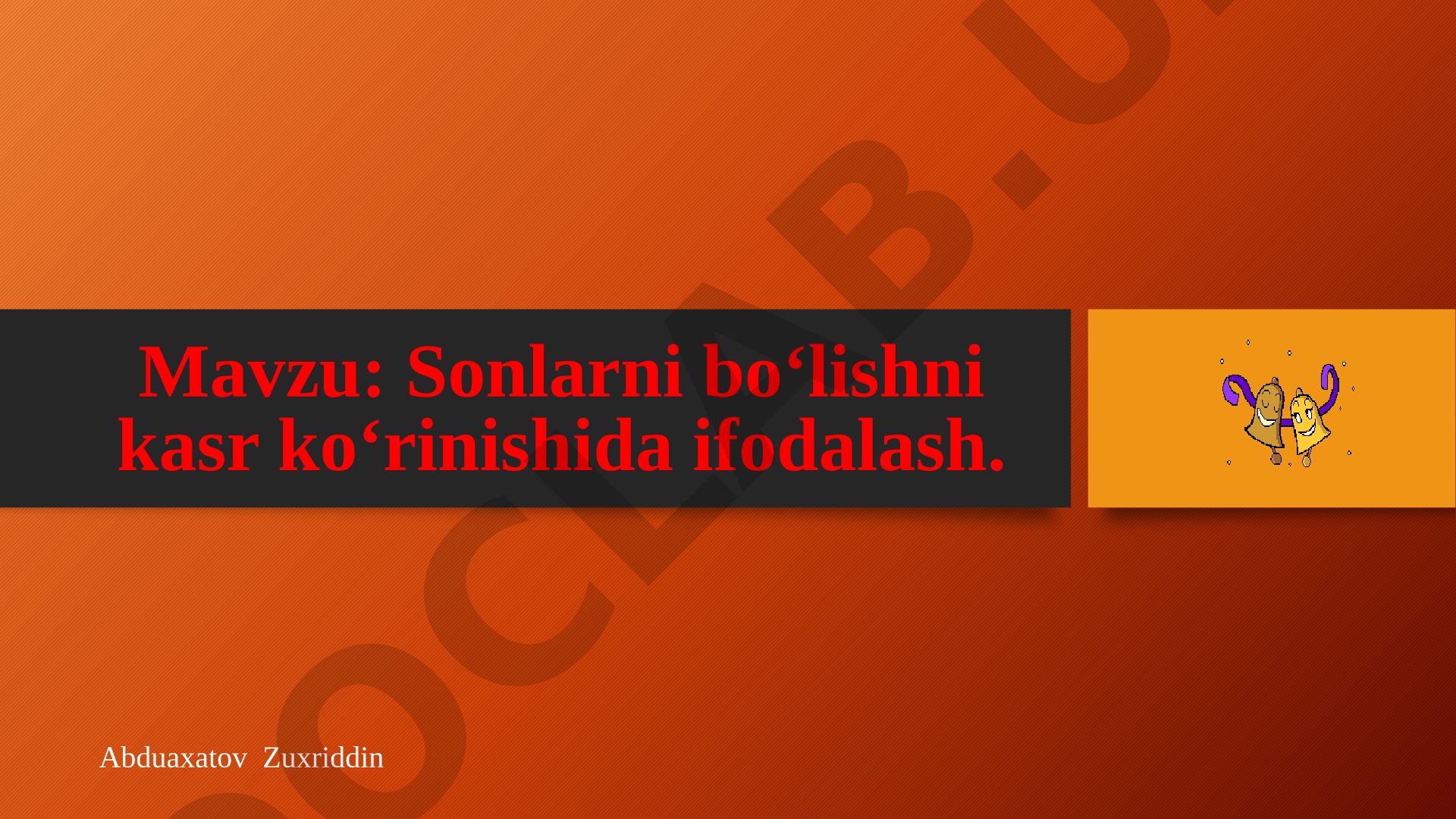 Sonlarni bo‘lishni kasr ko‘rinishida ifodalash.