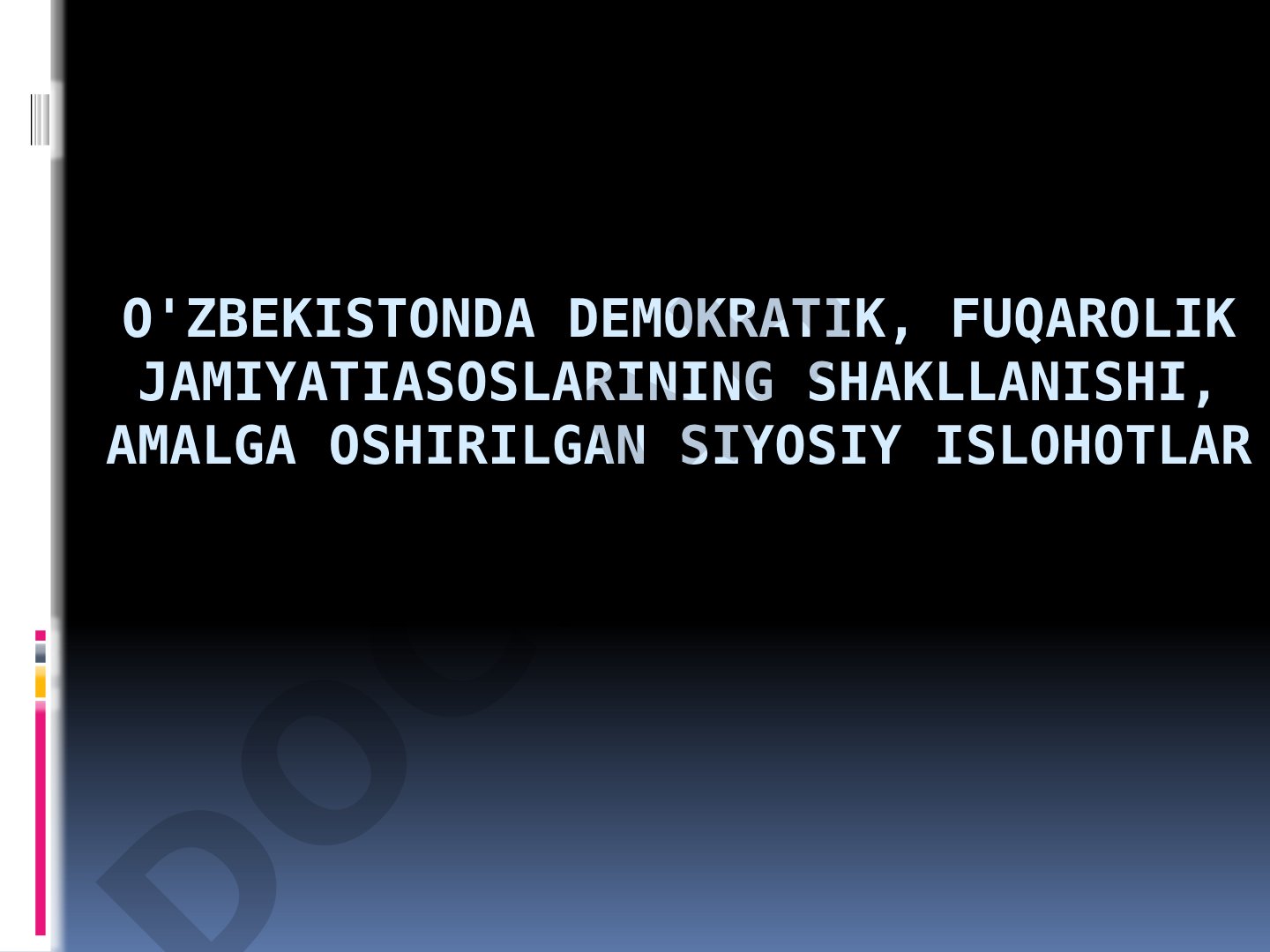 O'zbekistonda demokratik, fuqarolik jamiyati asoslarining shakllanishi va siyosiy islohotlar