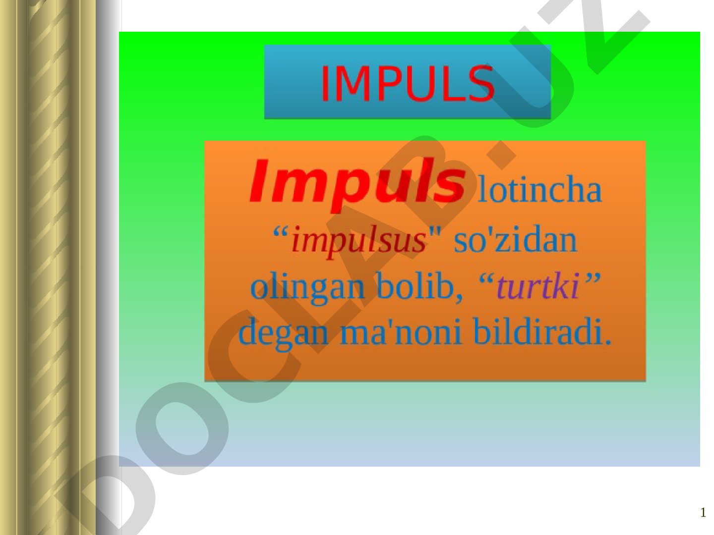 Fizika: impuls turlari, kuch impulsi, elastik va noelastik to'qnashishlar va saqlanish