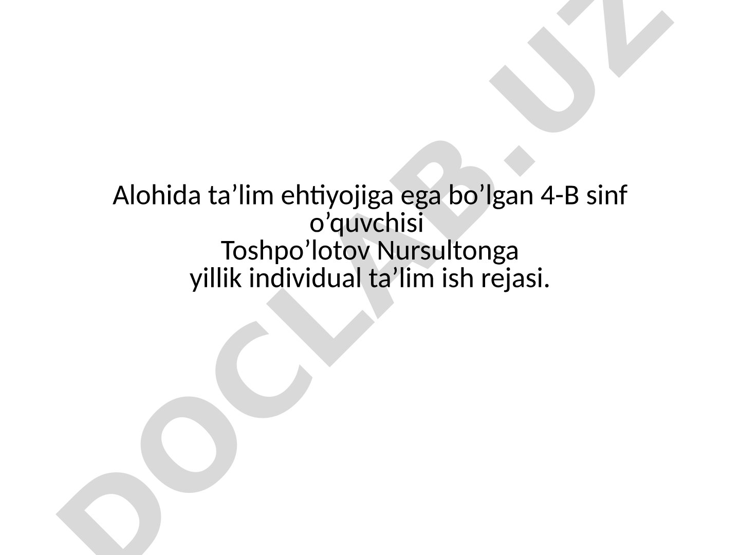 Alohida ta'lim ehtiyojiga ega o'quvchi uchun individual ta'lim rejasi