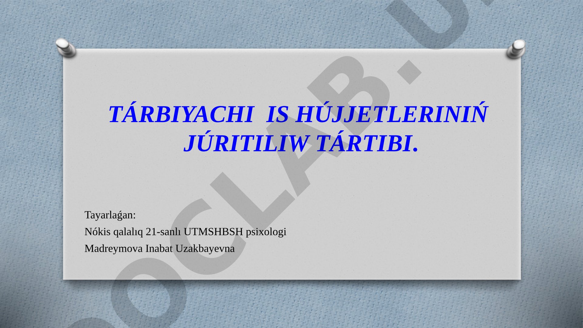 Tárbiyachi is hújjetleriniń júritiliw tártibi