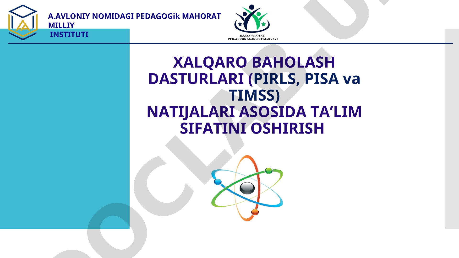 Xalqaro baholash dasturlari (PIRLS, PISA va TIMSS) natijalari asosida ta'lim sifatini oshirish