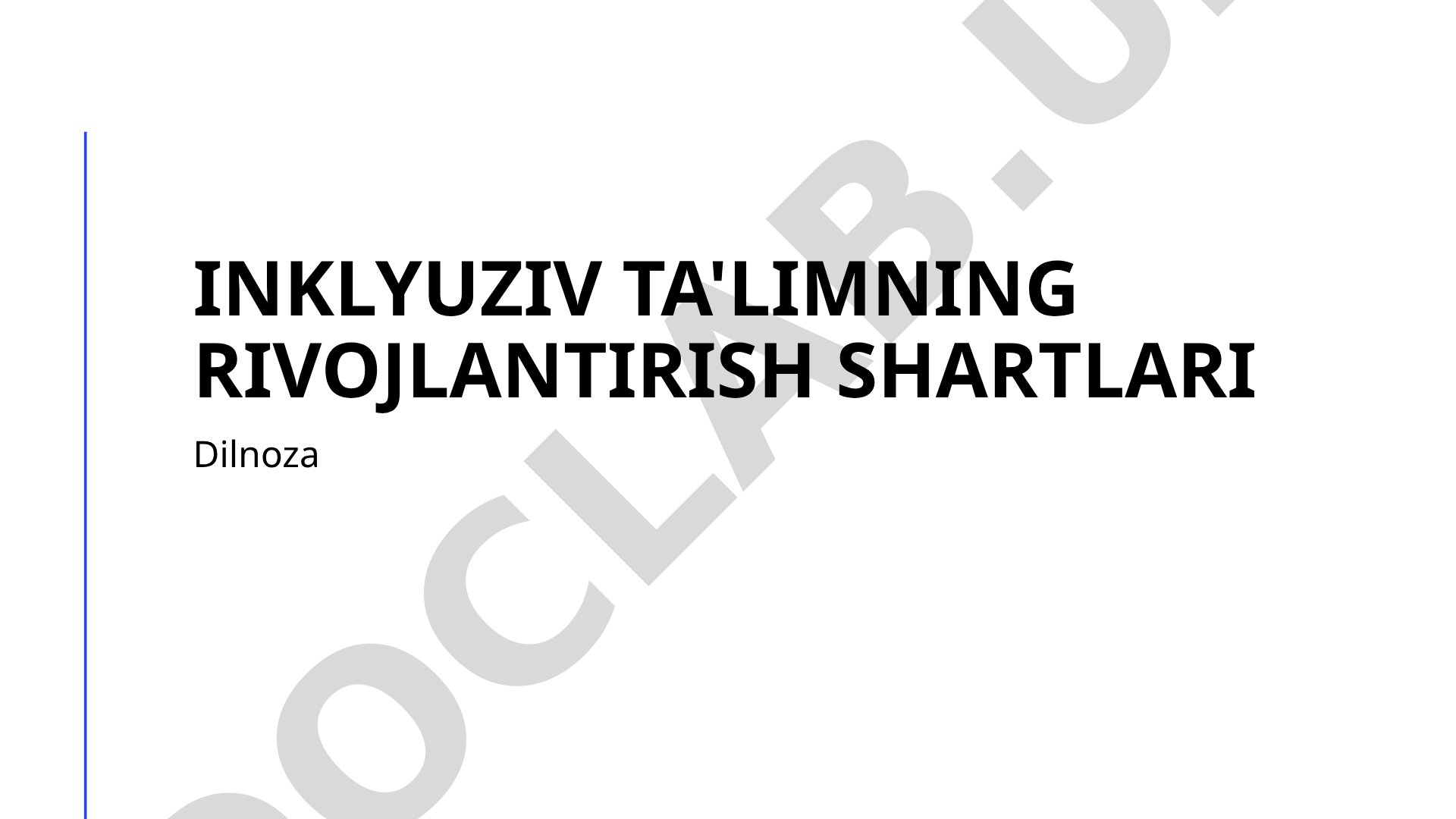 Inklyuziv ta'limni rivojlantirish shartlari