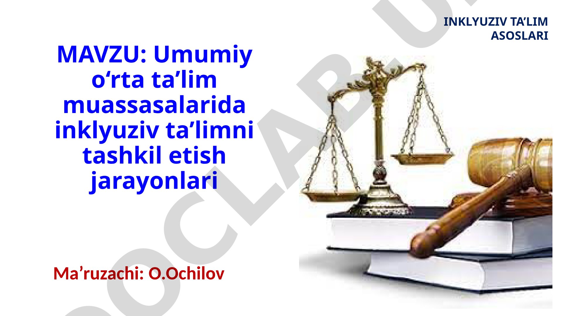 Umumiy o‘rta ta’lim muassasalarida inklyuziv ta’limni tashkil etish jarayonlari