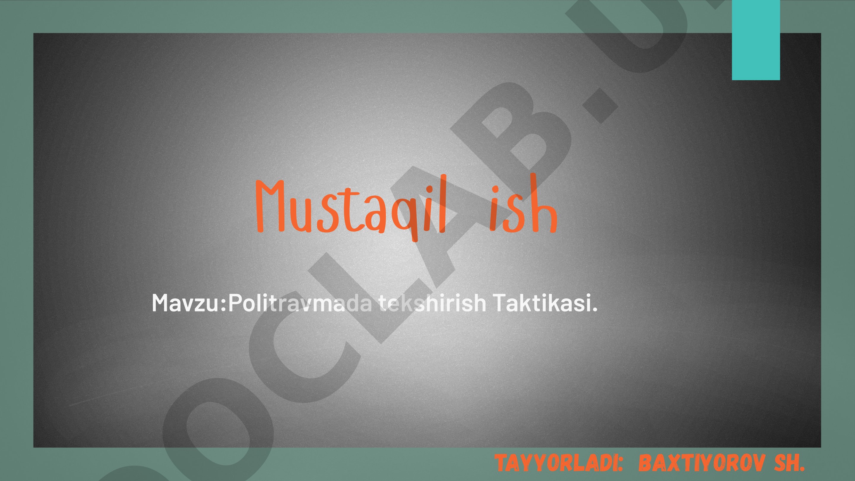 Politravma tushunchasi, tasnifi, tashxis usullari va davolash tamoyillari haqida mustaqil