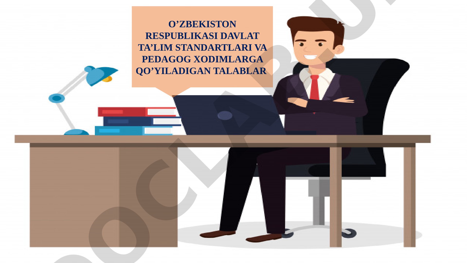 O'zbekiston Respublikasi davlat ta'lim standartlari va pedagog xodimlarga talablar