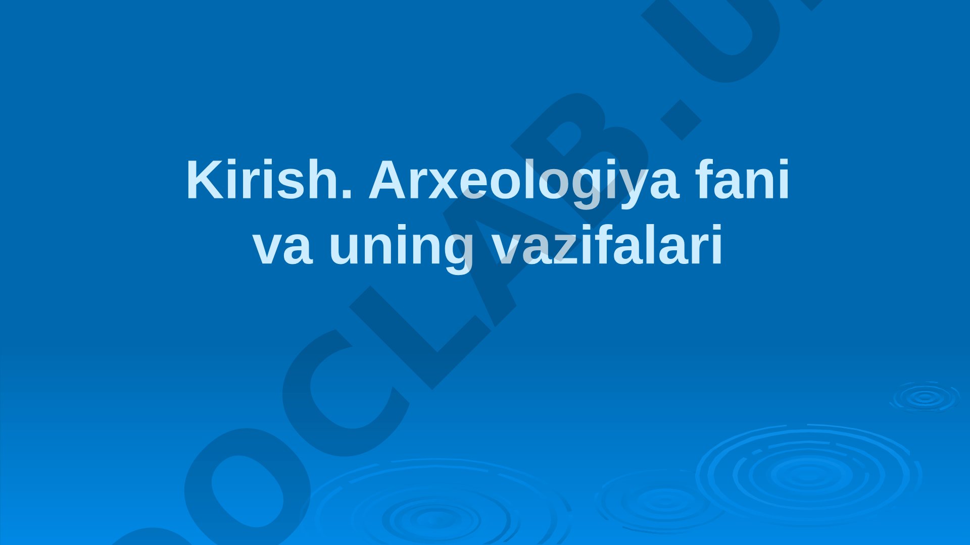 Arxeologiya fani va uning vazifalari