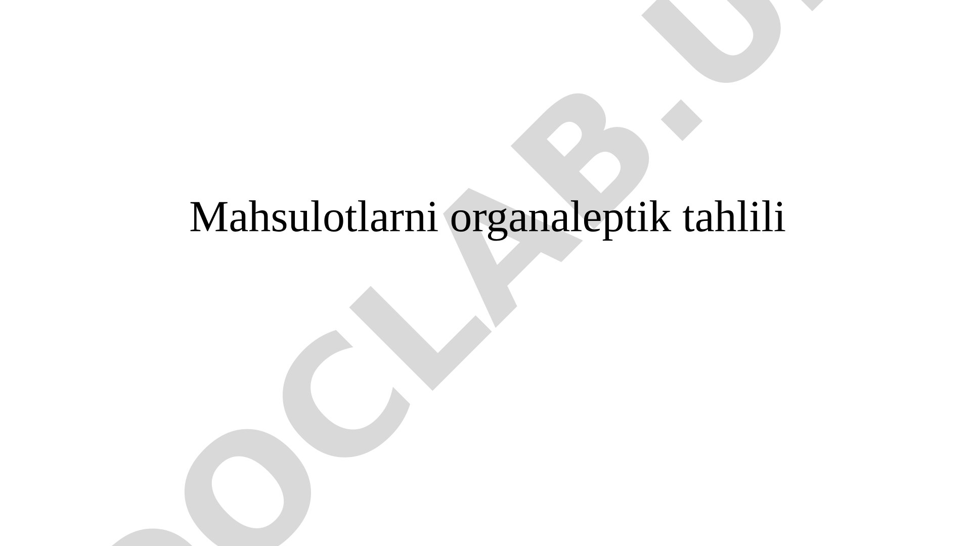 Mahsulotlarni organoleptik tahlili
