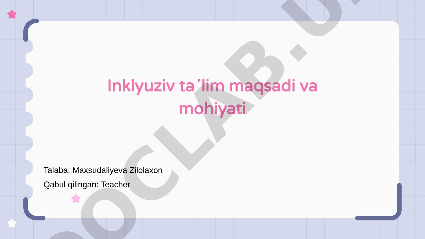 Inklyuziv taʼlim maqsadi va mohiyati