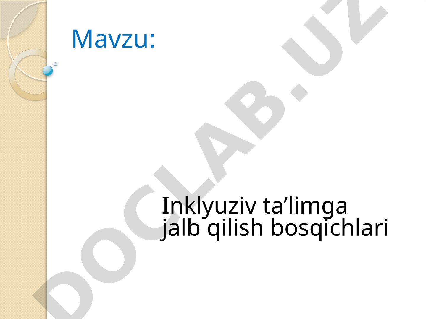 Inklyuziv ta’limga jalb qilish bosqichlari
