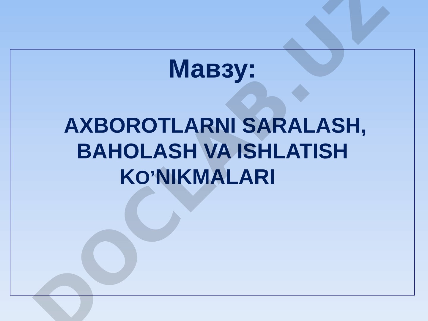 Axborotlarni saralash, baholash va ishlatish ko'nikmalari
