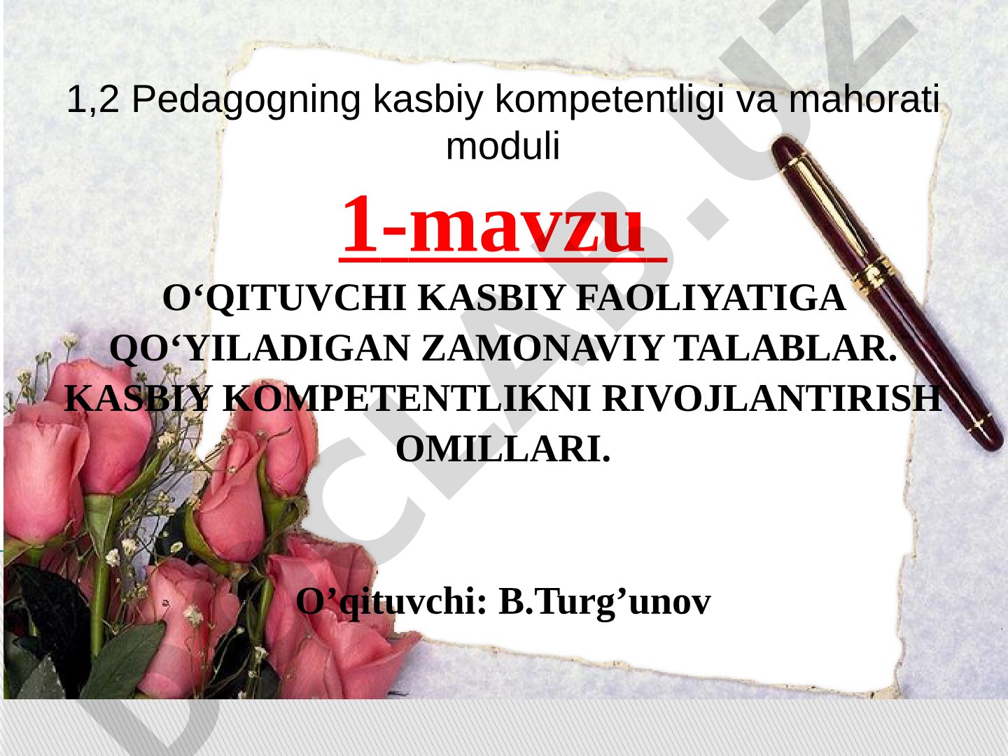O‘QITUVCHI KASBIY FAOLIYATIGA QO‘YILADIGAN ZAMONAVIY TALABLAR. KASBIY KOMPETENTLIKNI RIVOJLANTIRISH OMILLARI