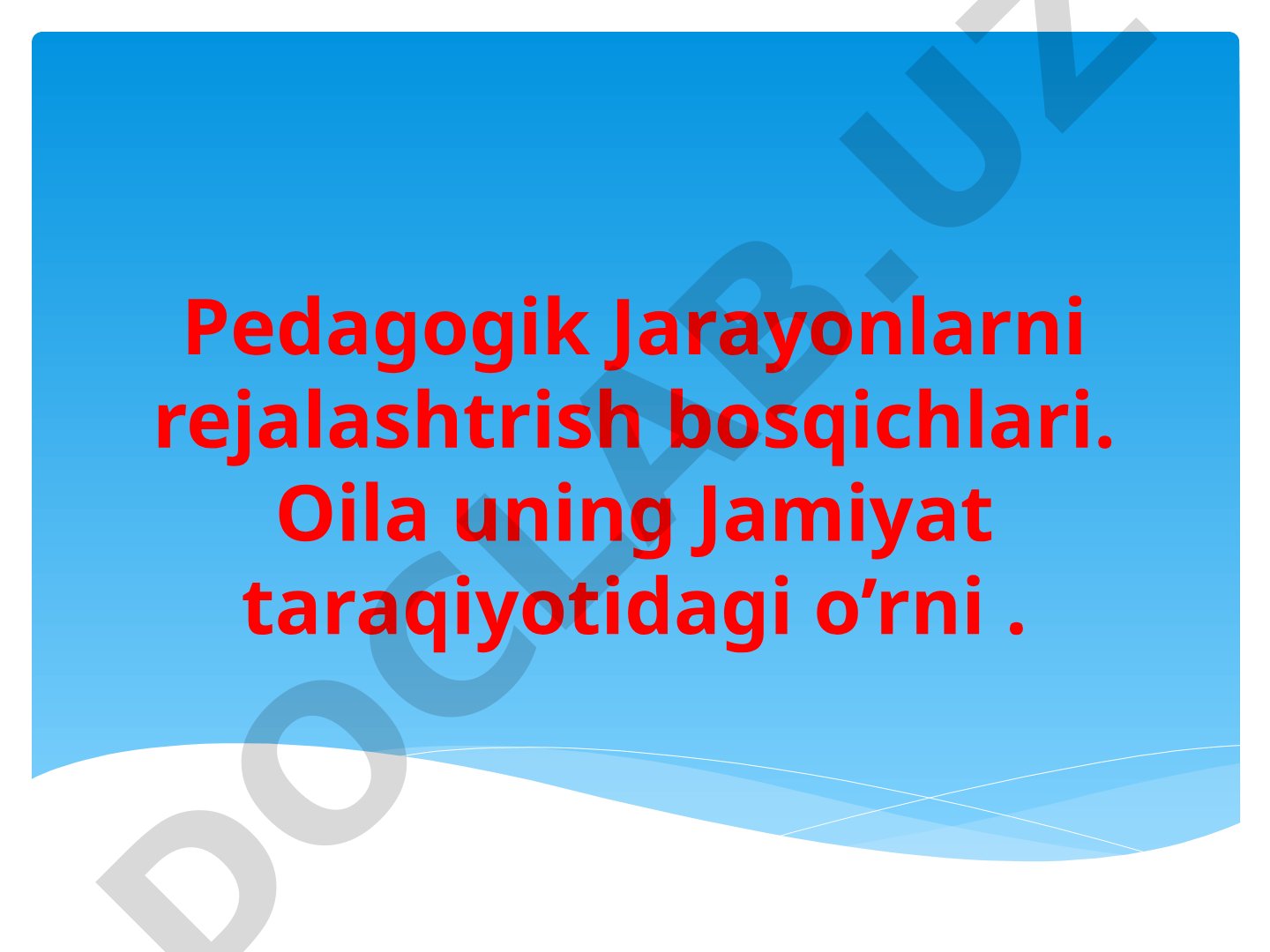 Pedagogik Jarayonlarni rejalashtrish bosqichlari