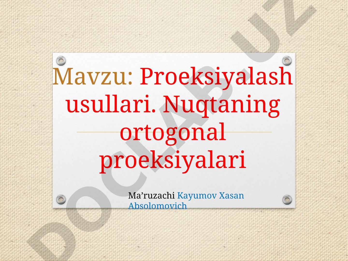 Proeksiyalash usullari. Nuqtaning ortogonal proyeksiyalari