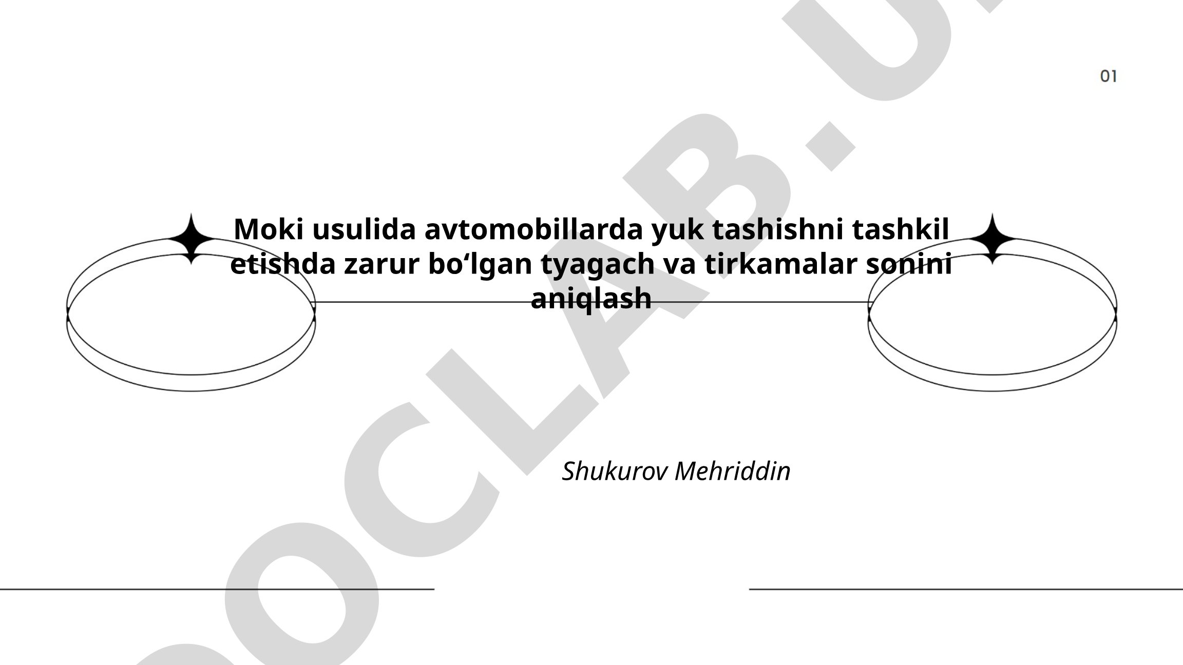Moki usulida avtomobillarda yuk tashishni tashkil etishda zarur boʻlgan tyagach va tirkamalar sonini aniqlash