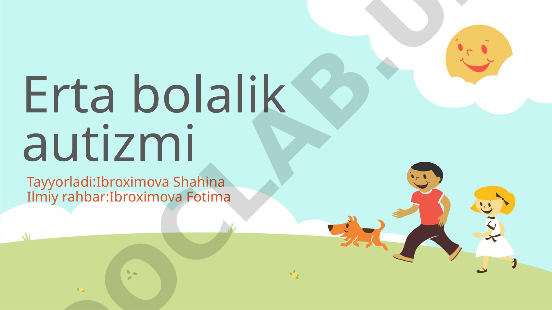 Erta bolalik autizmi kasalligi, sabablari va tarqalishi haqida ma'lumot