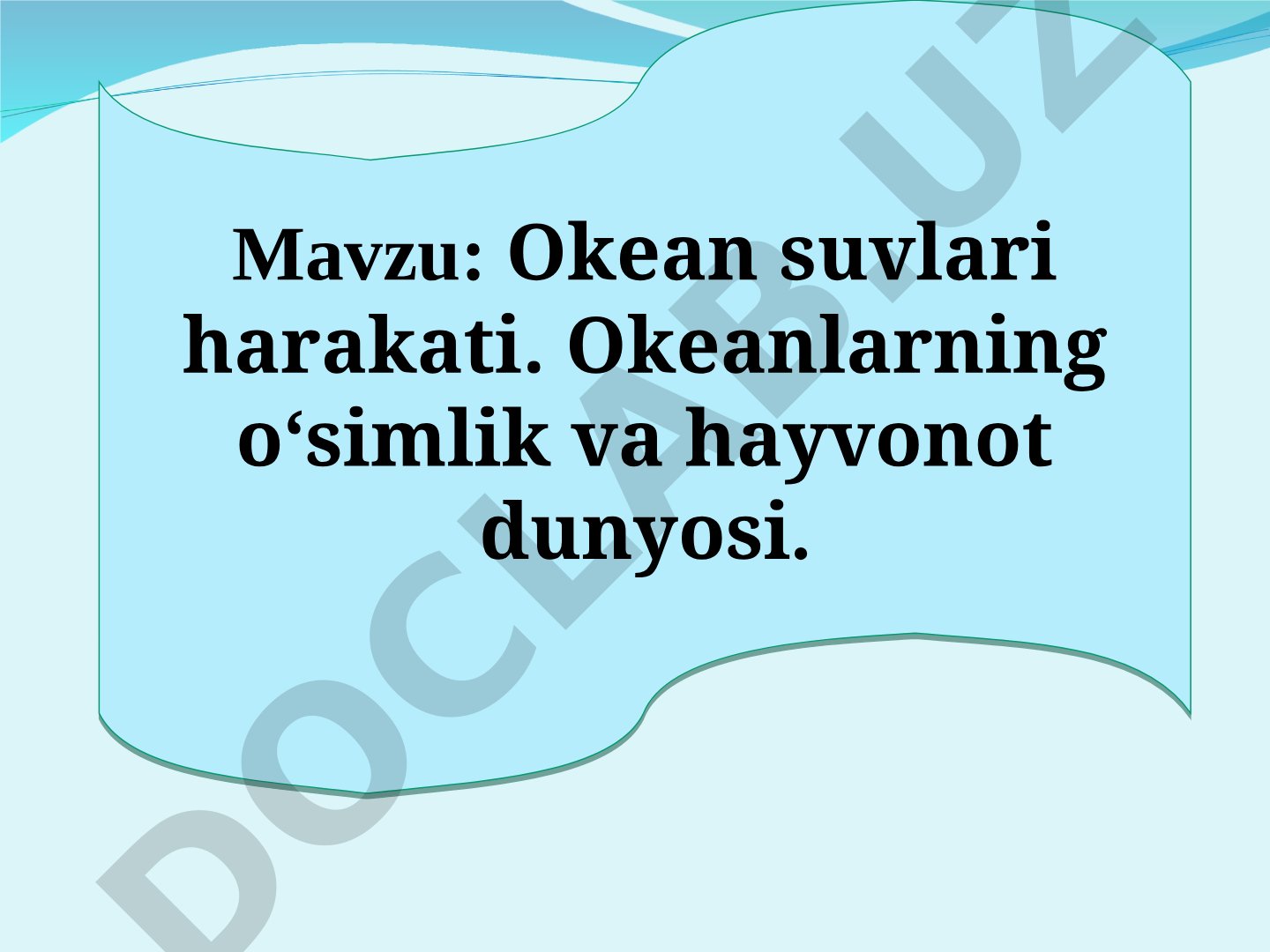 Okean suvlari harakati. Okeanlarning o‘simlik va hayvonot dunyosi