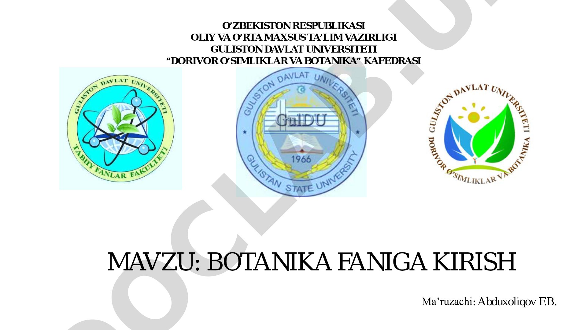 Botanika fanining maqsadi, tarixi, bo'limlari va o'simliklarning ahamiyati haqida ma'ruza