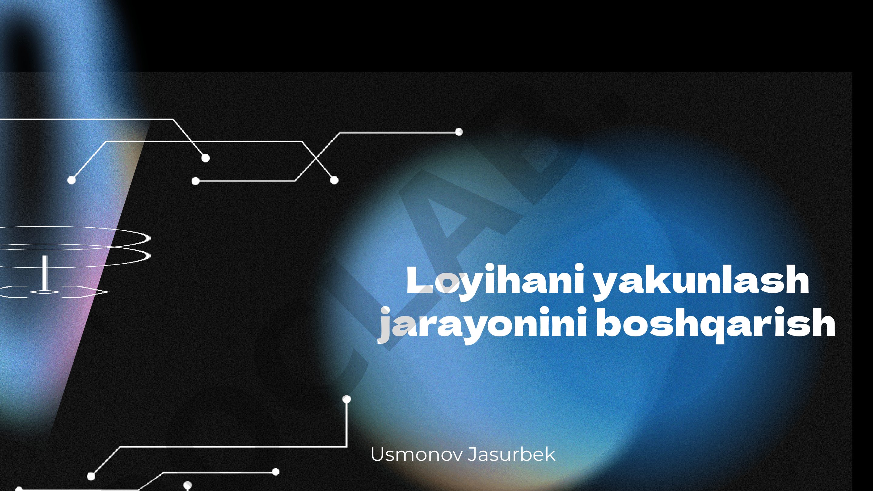 Loyihani yakunlash jarayonini boshqarish