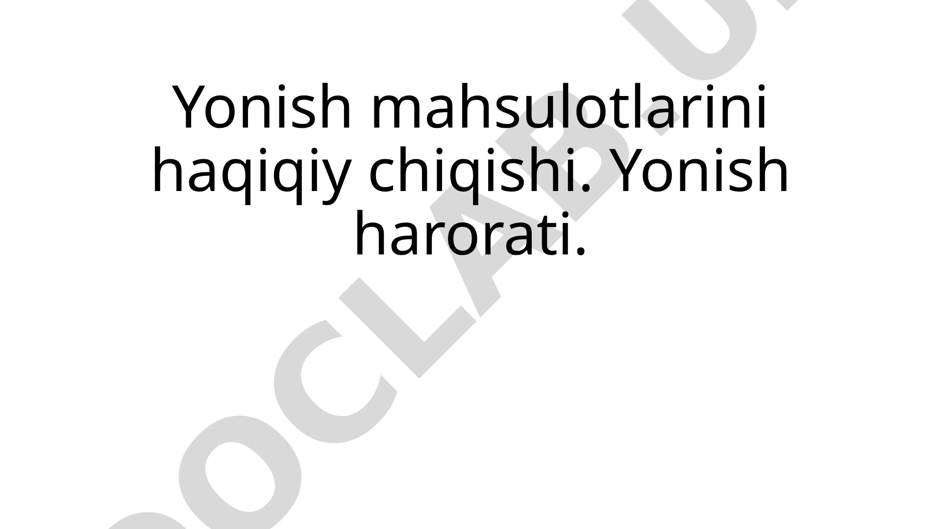 Yonish mahsulotlarini haqiqiy chiqishi Yonish harorati