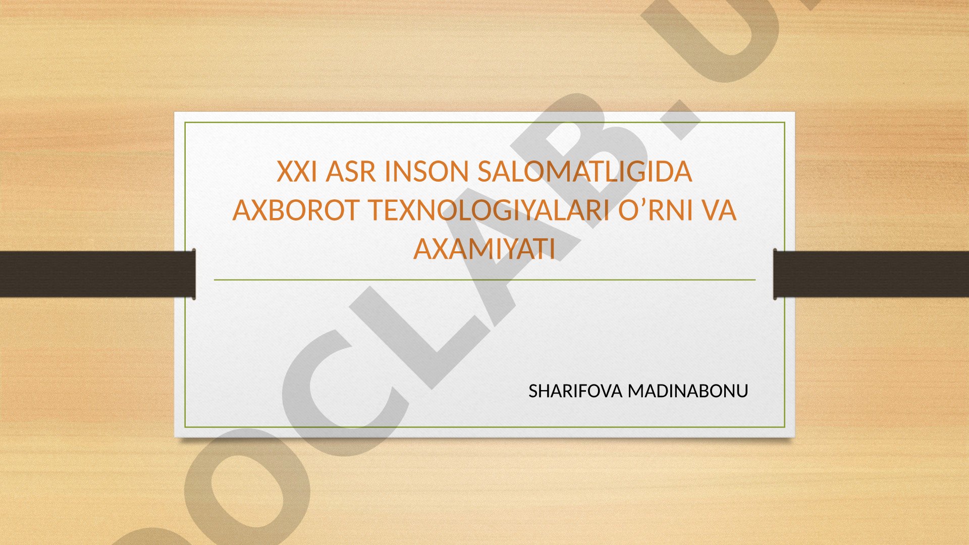 XXI asr inson salomatligida axborot texnologiyalari o'rni va ahamiyati